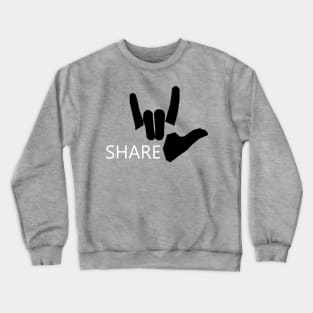 Share Love - Sign Language - Motivation Crewneck Sweatshirt